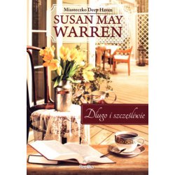 Długo i szczęśliwie. Susan May Warren